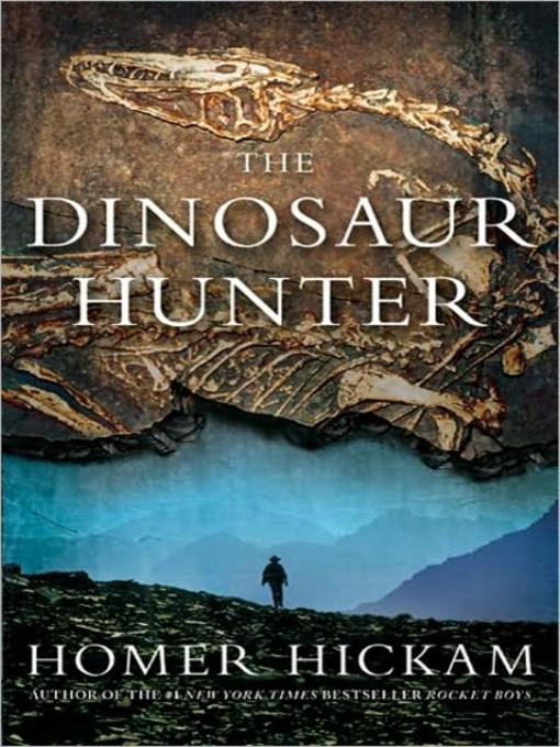 Title details for The Dinosaur Hunter by Homer Hickam - Available